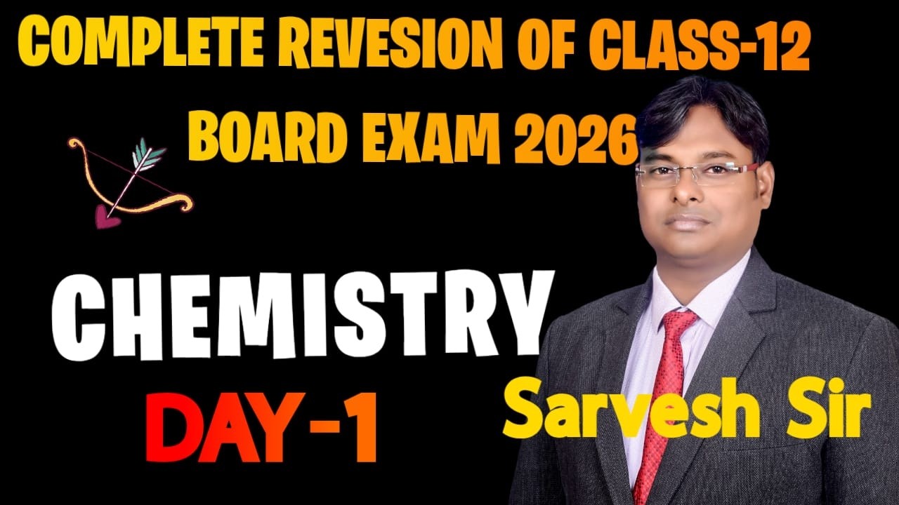 complete revision of chemistry II class 12 II Boards exam 2026 II Day-1 II By sarvesh sir