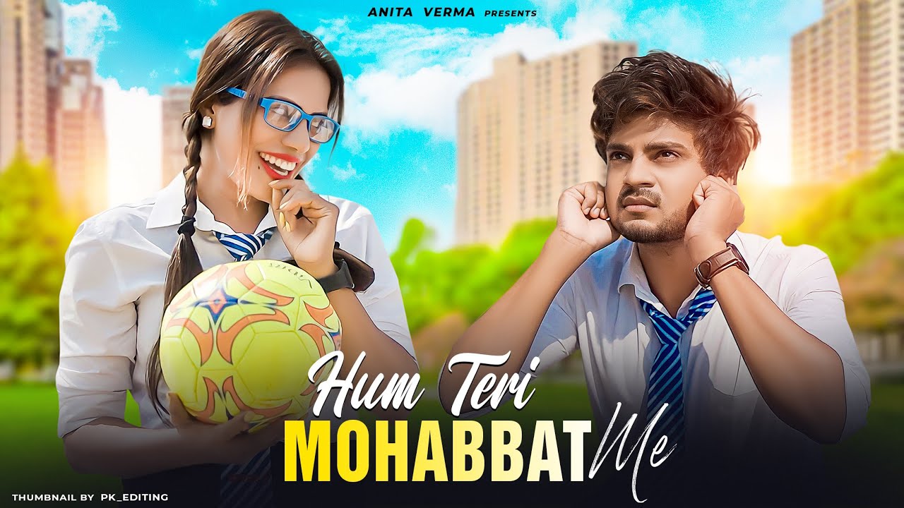 Hum Teri Mohabbat Mein | College Love Story | Keshab Dey | New Hindi Songs2022 | ANITA & AMIT |