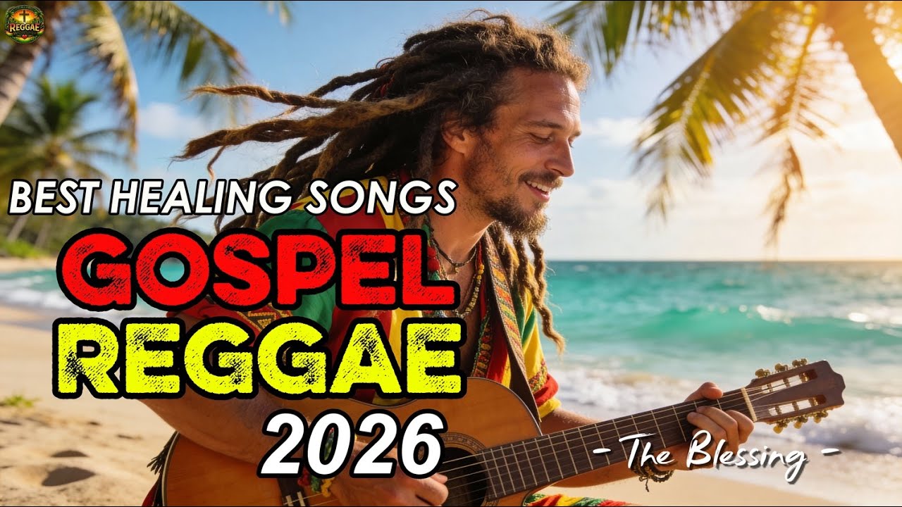 The Blessing – Healing Reggae Worship Song 2026 | Christian Worship Music