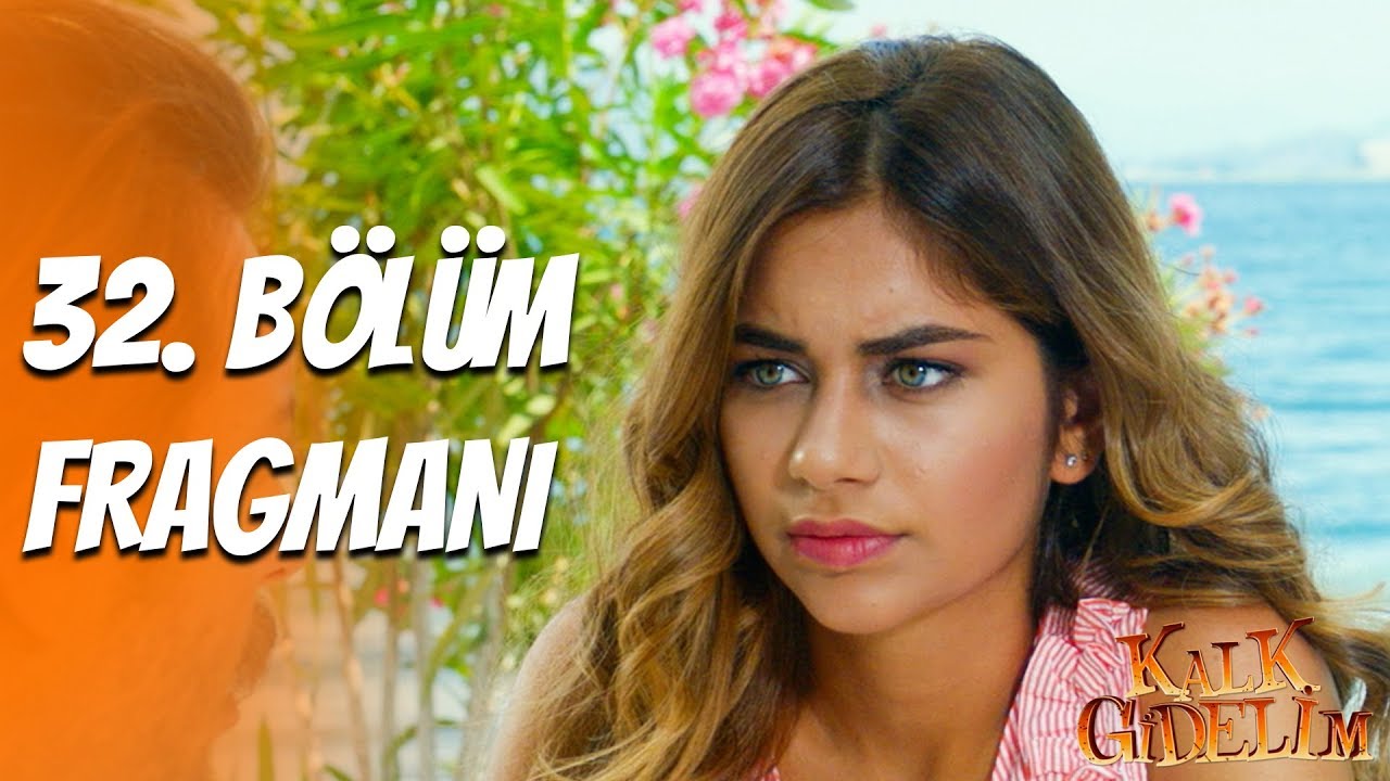 Kalk Gidelim 32. Bölüm Fragmanı