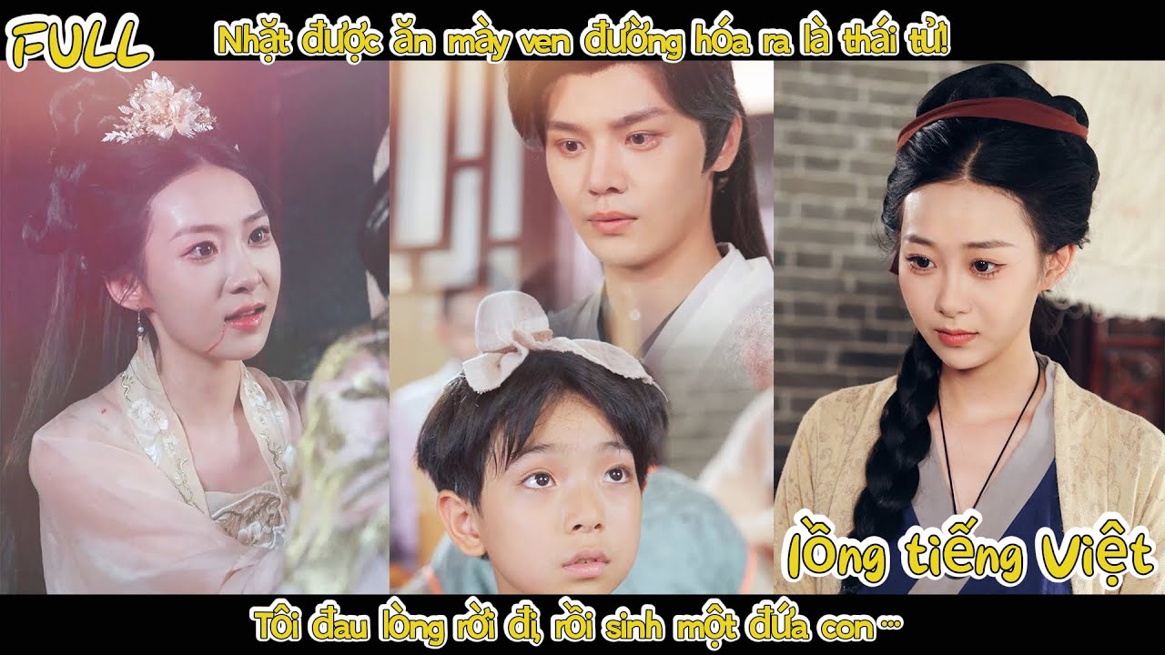 Nhặt được ăn mày ven đường hóa ra là thái tử! Tôi đau lòng rời đi, rồi sinh một đứa con…