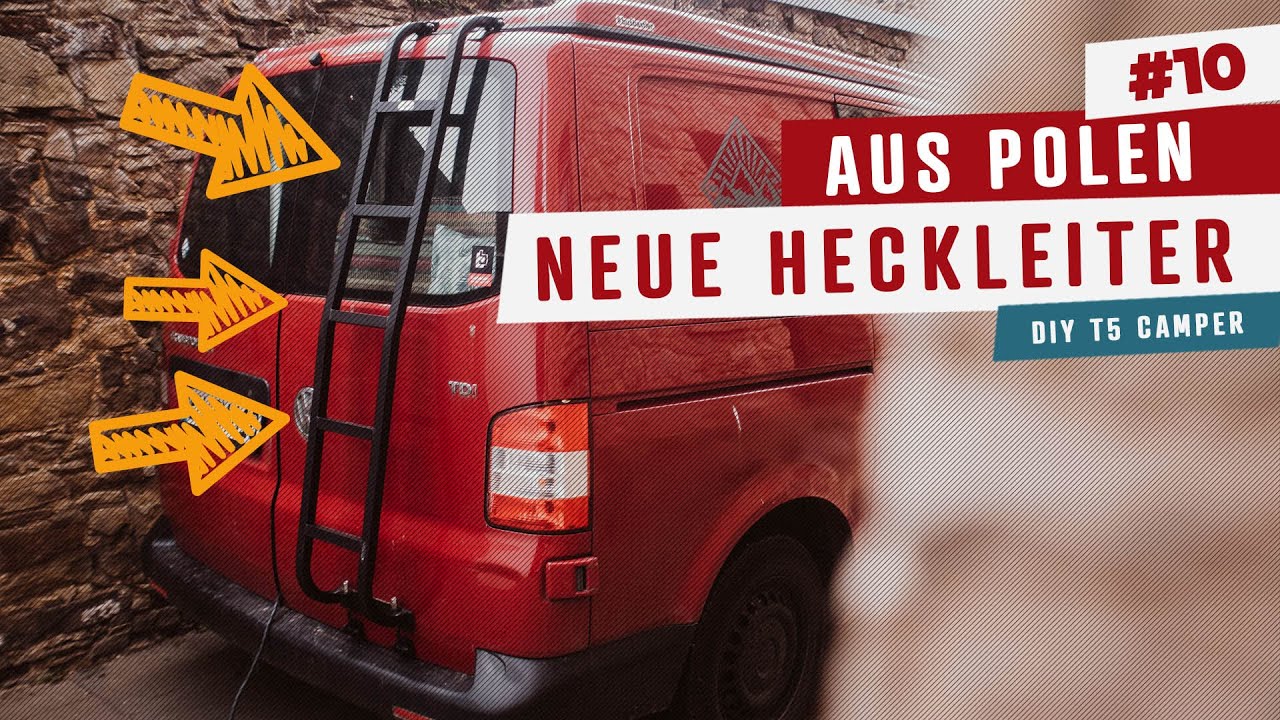 #10 • Heckleiter aus Polen | VW T5 Camper Umbau