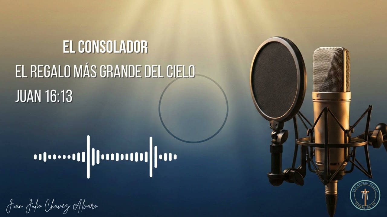 El Consolador - El Regalo Más Grande del Cielo | Juan 16:13