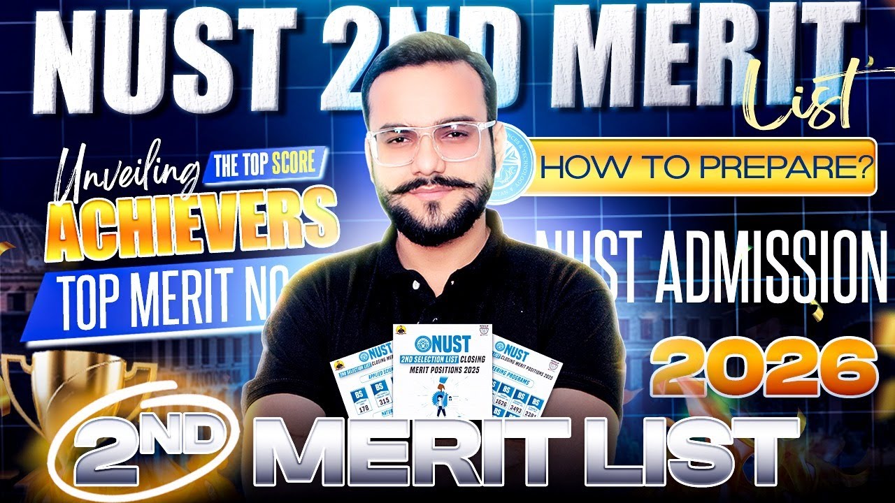 NUST 2025 | NUST 2nd Merit Closing Announced | NUST 2nd Merit List 2025 | Queries | NET 2026 Batch