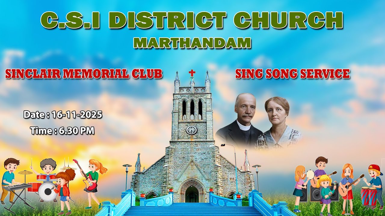 🔴🅻🅸🆅🅴 || Sing Song Service || Sinclair Day 2025 || SMC ||CSI District Church Marthandam||16-11-2025