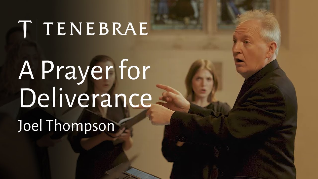 A Prayer for Deliverance - Joel Thompson - Tenebrae conducted by Nigel Short