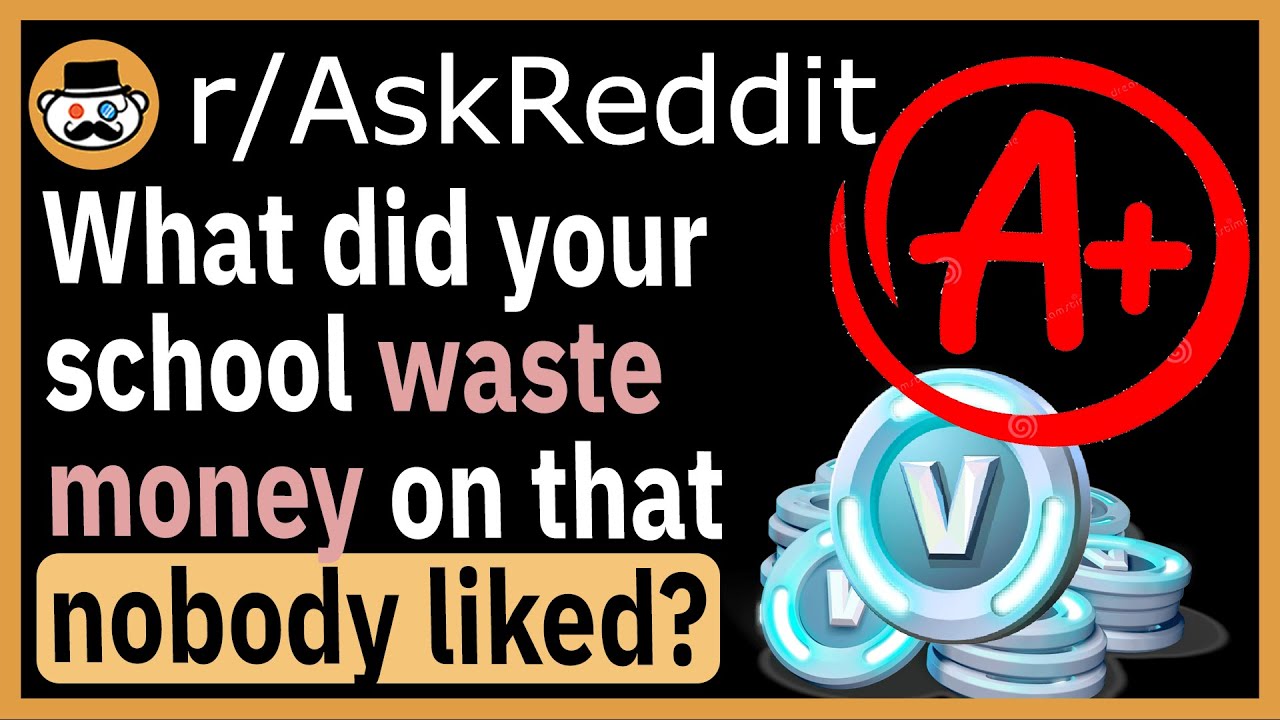 What did your school waste money on that nobody liked? - (r/AskReddit)