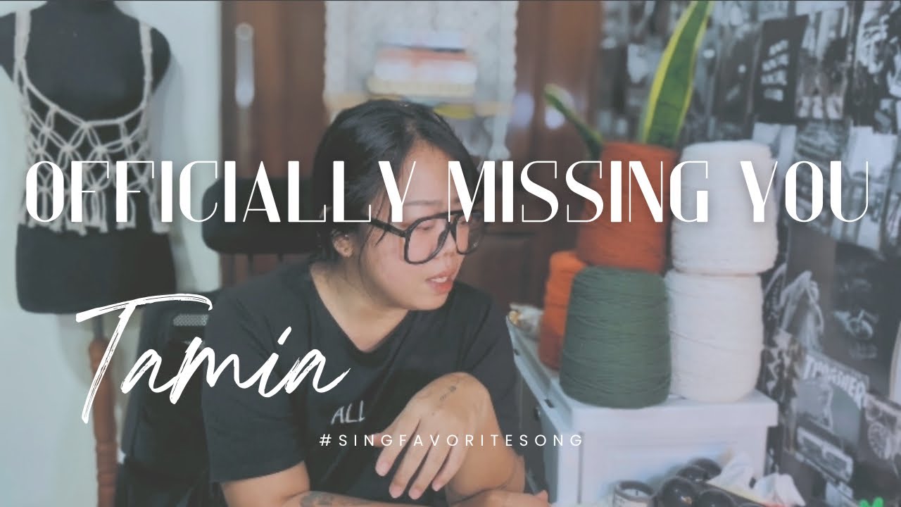 SING FAVORITE SONG : OFFICIALLY MISSING YOU BY TAMIA | 