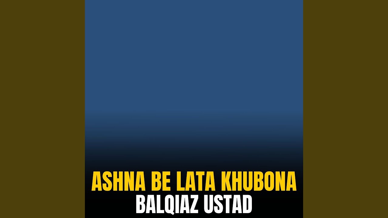 Ashna Be Lata Khubona