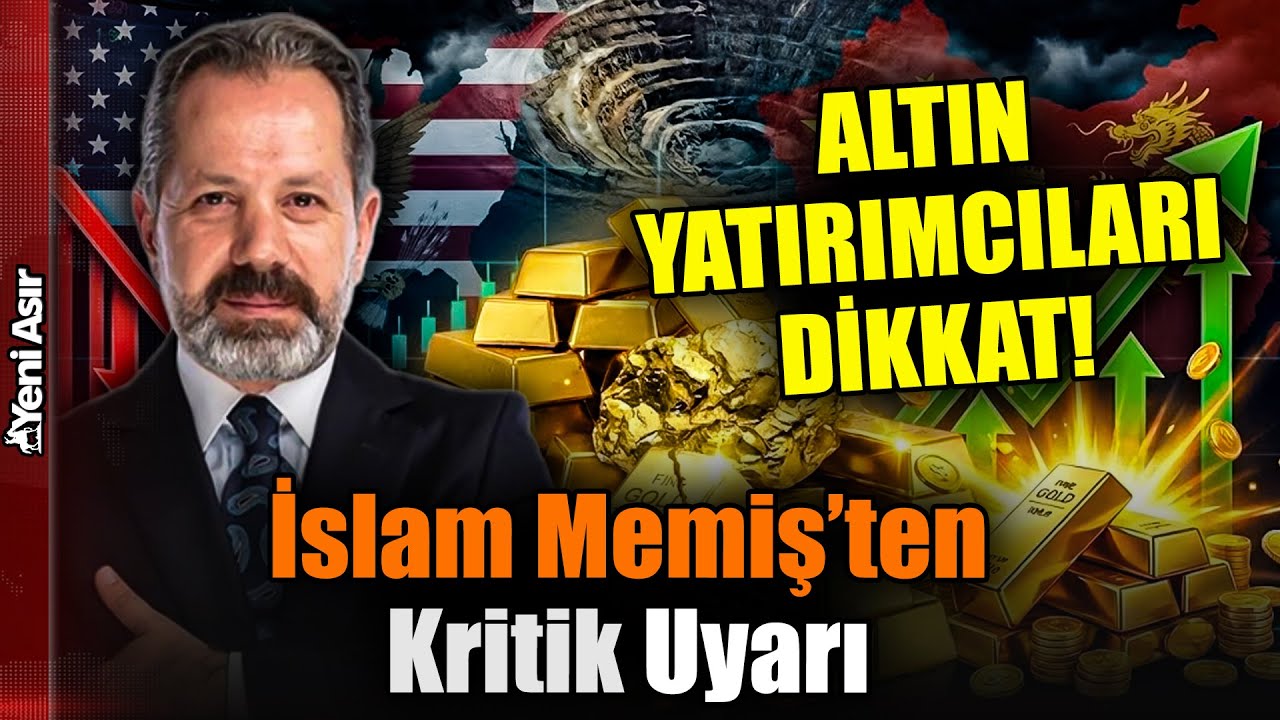 İSLAM MEMİŞ AÇIKLADI! Gram Altın 10 Bin TL'yi Ne Zaman Görecek? I Yeni Asır