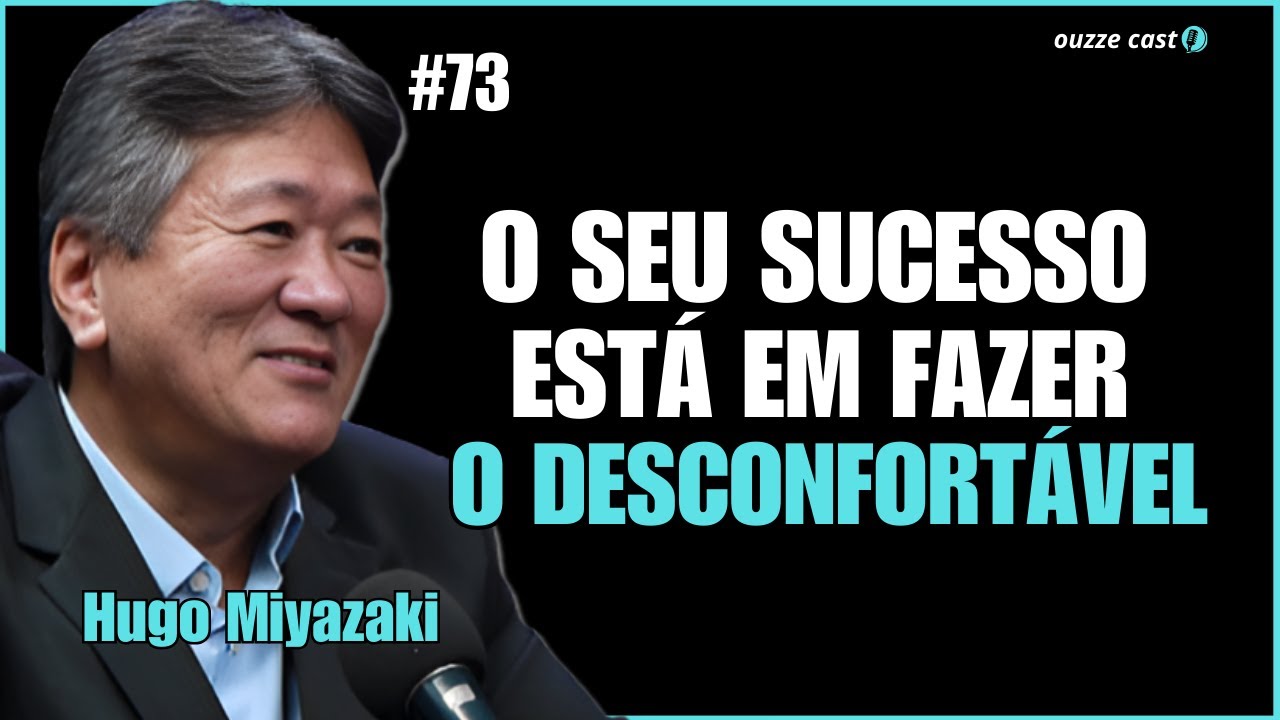 HUGO MIYAZAKI - O SEU SUCESSO ESTÁ EM FAZER O DESCONFORTÁVEL | #73