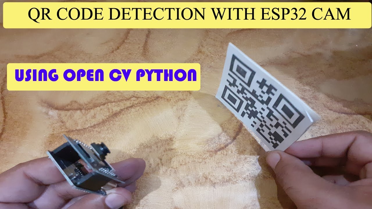 How to Build a QR code Scanner with ESP32 CAM and OpenCV (Python Guide)