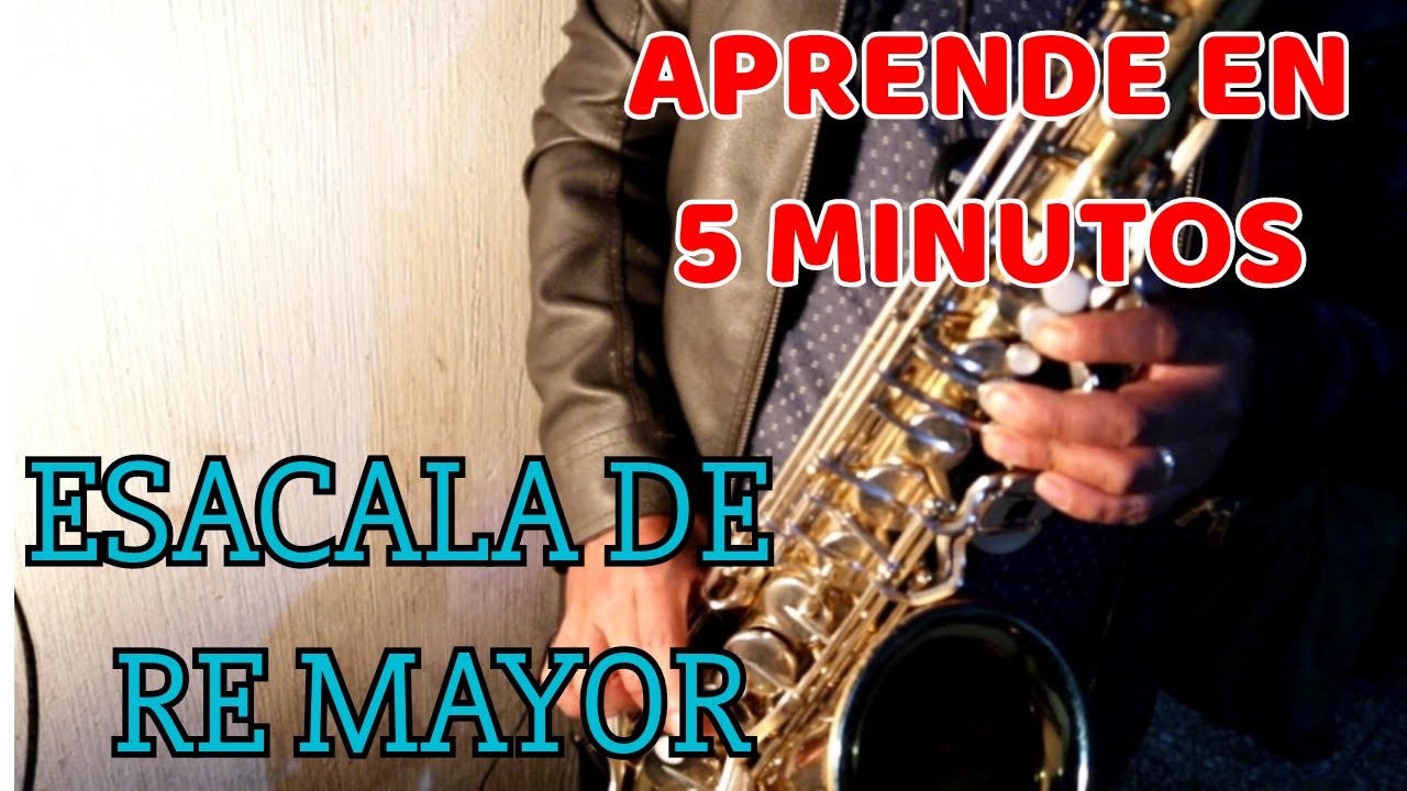 Escala de RE mayor en el Saxofón. BIEN EXPLICADO.