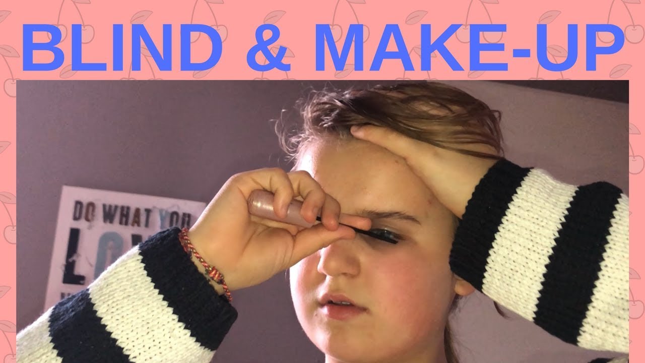 BLIND EN MIJN MAKE UP ROUTINE. TIPS ZIJN WELKOM