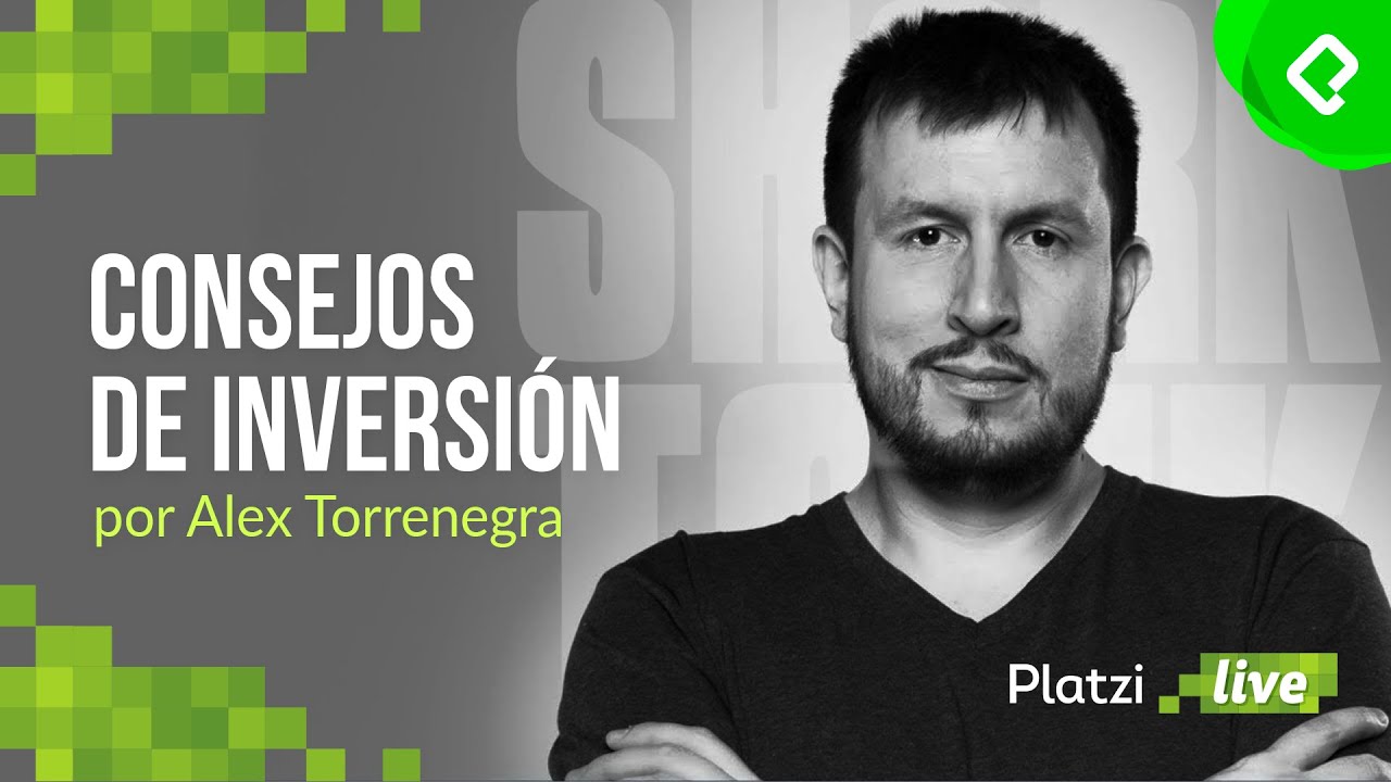 Consejos de inversión por Alex Torrenegra de Shark Tank  I  PlatziLive