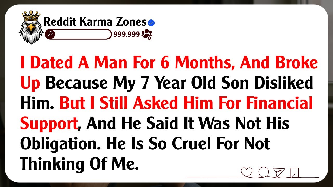I Dated A Man For 6 Months, And Broke Up Because My 7 Year Old Son Disliked Him. But I Still...
