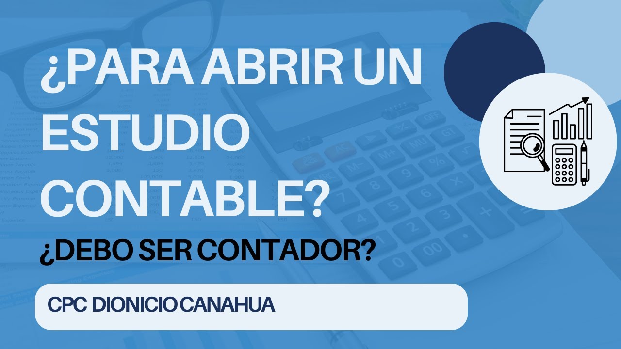 Para abrir un Estudio Contable &iquest;Debo ser Contador?