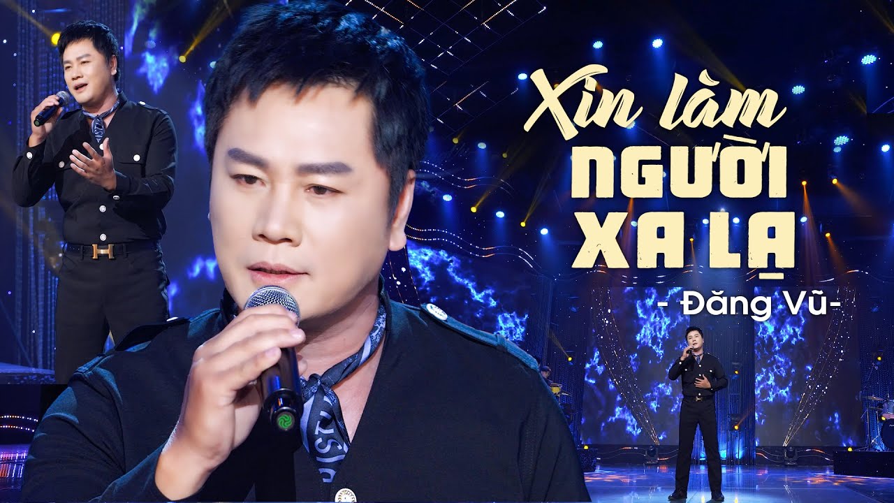 XIN LÀM NGƯỜI XA LẠ - ĐĂNG VŨ | OFFICIAL MV