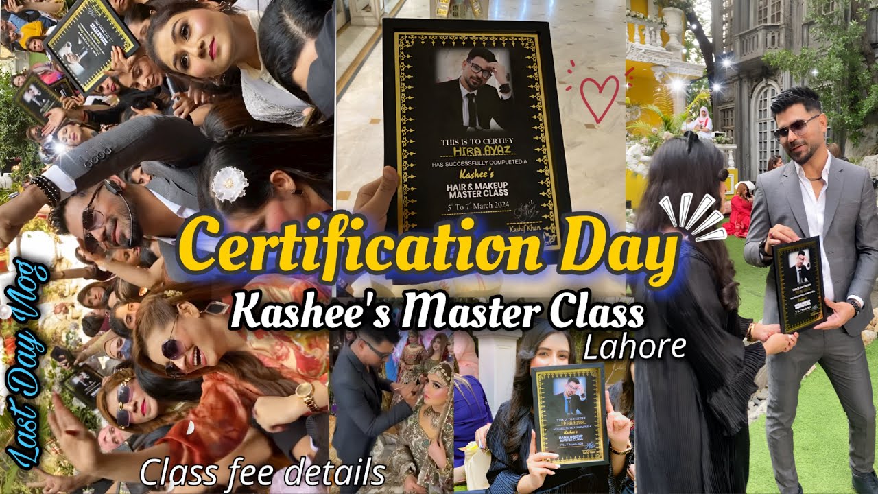 Kashee’s Master Class Day 3 Vlog-Certification Day 