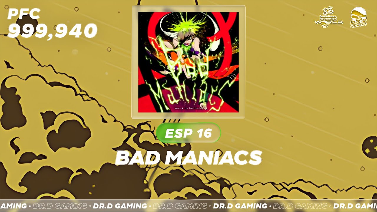 Bad Maniacs ESP 999,940 DDR WORLD 2025