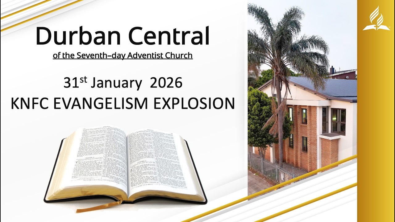 Durban Central SDA | KNFC Evangelism Explosion Sabbath School l 31 January 2026