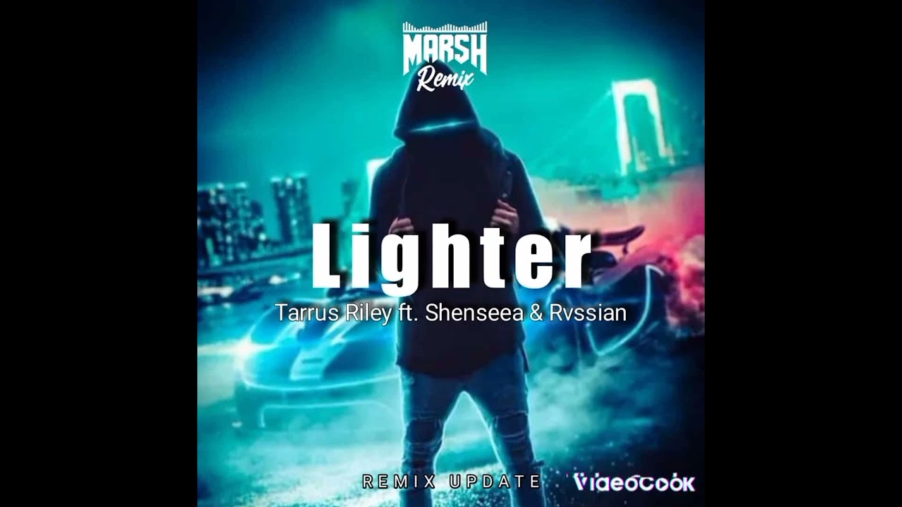 𝗟𝗶𝗴𝗵𝘁𝗲𝗿 (𝗡𝗖𝗩 2022)-𝗧𝗮𝗿𝗿𝘂𝘀 𝗥𝗶𝗹𝗲𝘆 𝗳𝘁.𝗦𝗵𝗲𝗻𝘀𝗲𝗲𝗮 &.𝗥𝘃𝘀𝘀𝗶𝗮𝗻 (𝗠𝗔𝗥𝗦𝗛 𝗥𝗲𝗺𝗶𝘅)