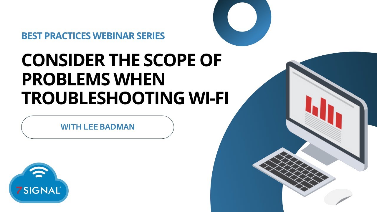 Consider the Scope of Problems When Troubleshooting Wi Fi