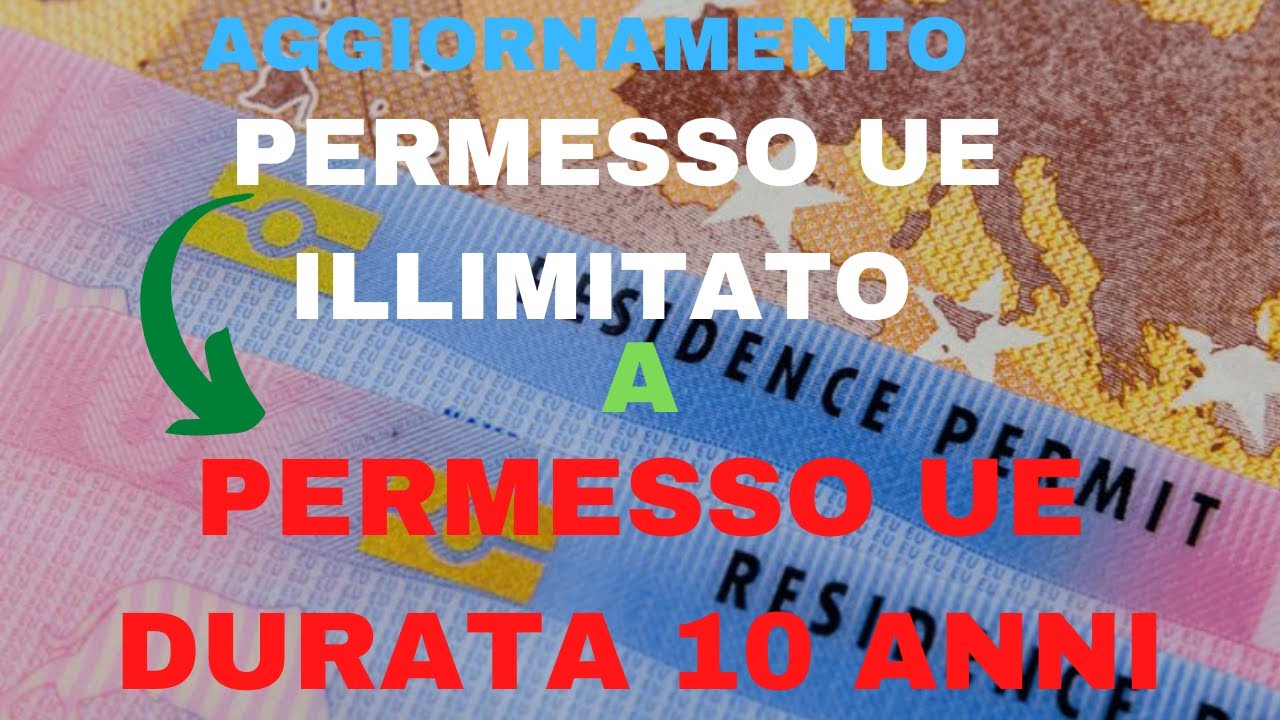 AGGIORNAMENTO PERMESSO UE ILLIMITATO: ORA ESISTE PERMESSO DI SOGGIORNO UE CON VALIDITA' DI 10 ANNI