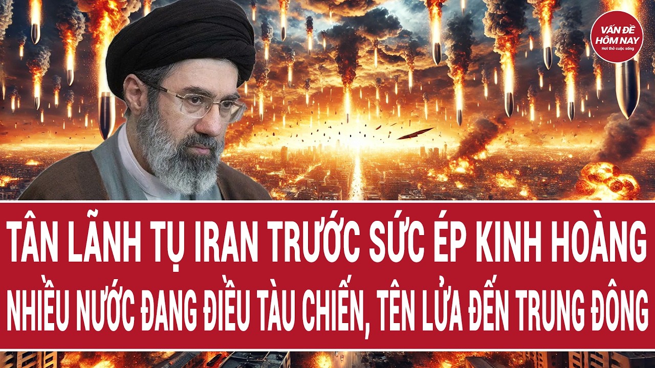 Tân lãnh tụ Iran trước sức ép kinh hoàng, nhiều nước đang điều tàu chiến, tên lửa đến Trung Đông
