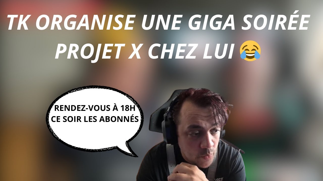 TK ORGANISE UNE GIGA SOIRÉE PROJET X CHEZ LUI😂 LES ABONNÉS PÈTENT LITTÉRALEMENT UN CÂBLE 😂