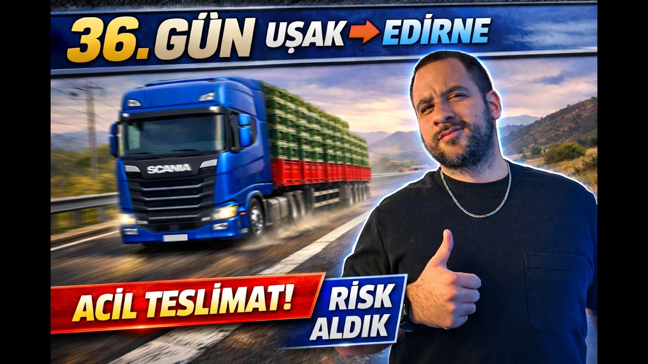 36. Gün | Uşak → Edirne | Emniyet Şeridinden Gittik ⚠️ | ETS2