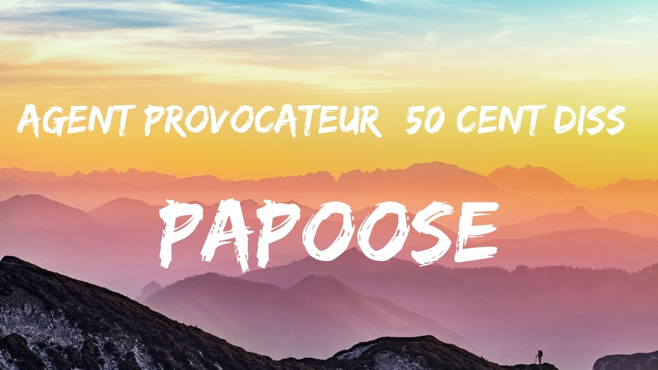 Papoose &ndash; Agent Provocateur (50 Cent Diss) (Lyrics)