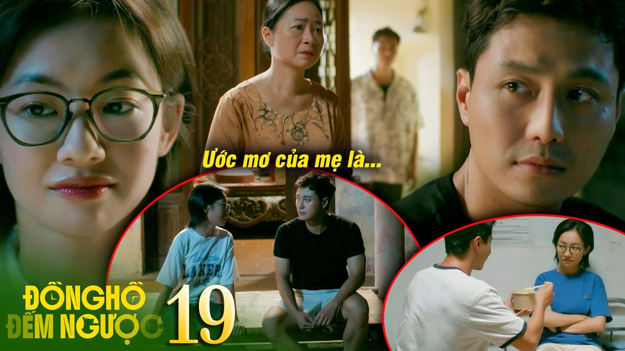 ĐỒNG HỒ ĐẾM NGƯỢC tập 19 | Mẹ Th&agrave;nh ước mơ được về nhận tổ ti&ecirc;n v&agrave; con trai c&oacute; vai diễn thuận lợi