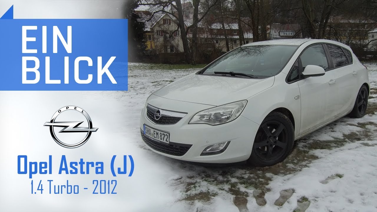 Opel Astra J 1.4 Turbo (2012) - Die VERLORENE Astra-Generation?