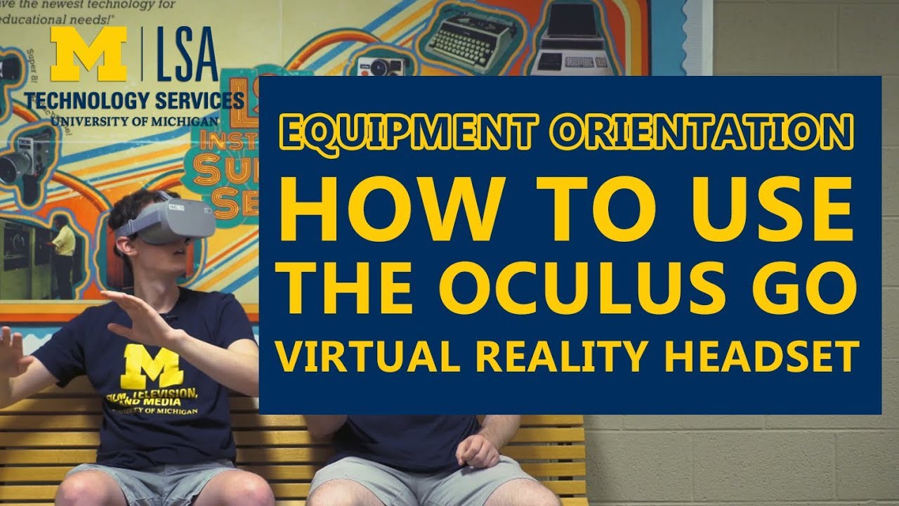 How to Use the Oculus Go Virtual Reality Headset | Level 3 Orientation