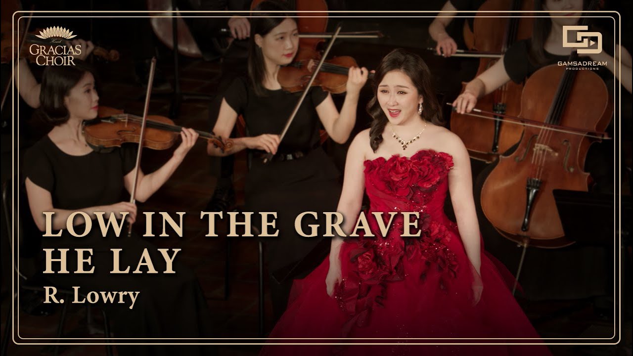 [Gracias Choir] R.Lowry : Low in the Grave He Lay / Sooyeon Lee, Eunsook park