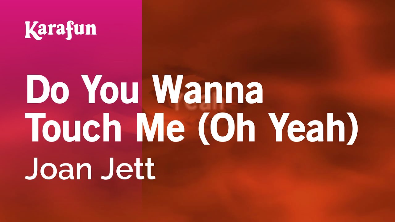 Do You Wanna Touch Me (Oh Yeah) - Joan Jett | Karaoke Version | KaraFun