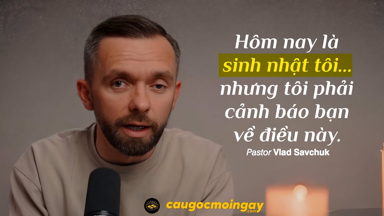Hôm nay là sinh nhật tôi, nhưng tôi phải cảnh báo bạn về điều này  𝗩𝗹𝗮𝗱 𝗦𝗮𝘃𝗰𝗵𝘂𝗸  - Câu Gốc Mỗi Ngày