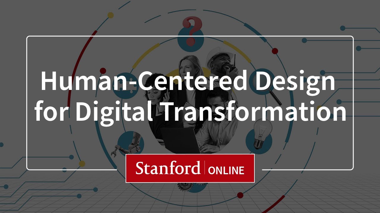 Course Overview: Human-Centered Design for Digital Transformation - with Julie Stanford