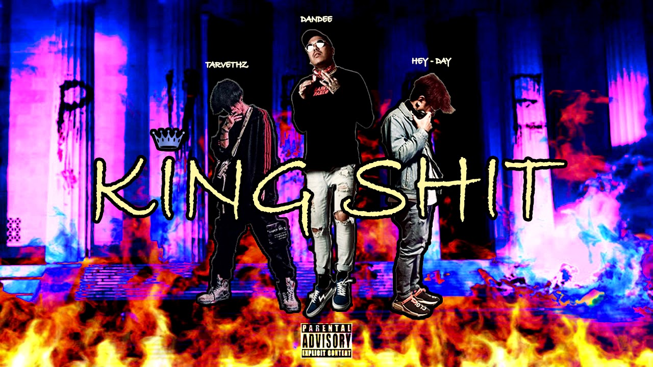 Hey Day - Kingshit 👑💯 ft. DANDEE, TARVETHZ