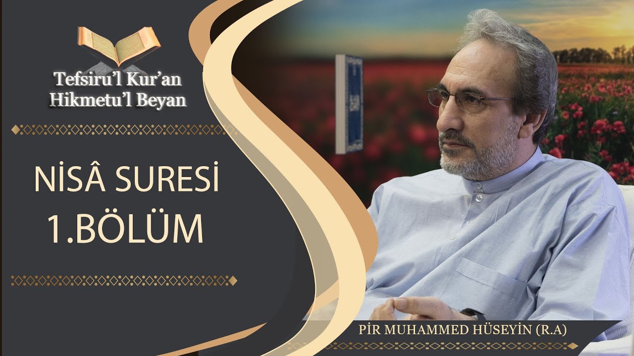 Tefsiru'l Kur'an Hikmetu'l Beyan - Nisâ Suresi 1.Bölüm - Muhammed Hüseyin (R.A.)