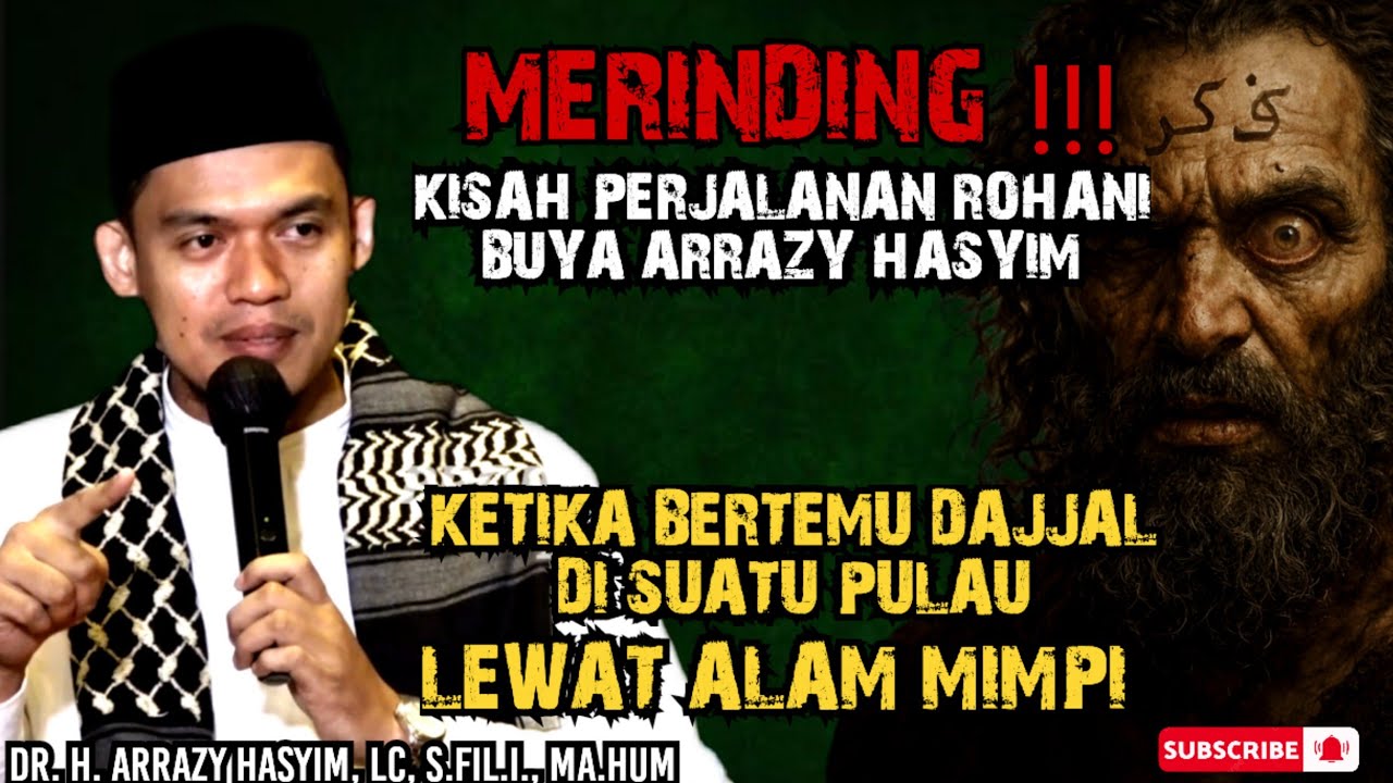MERINDING‼️KISAH PERJALANAN ROHANI BUYA ARRAZY BERTEMU DAJJAL DI SUATU PULAU - BUYA ARRAZY HASYIM