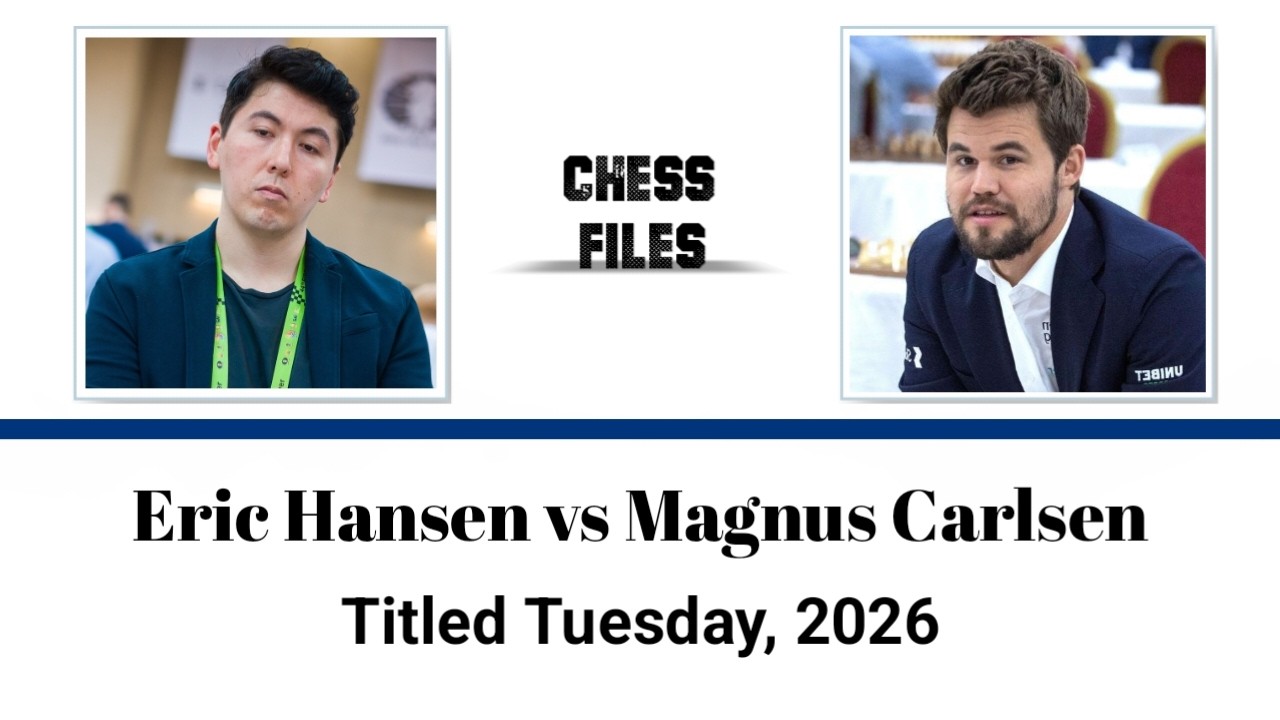 Eric Hansen vs Magnus Carlsen • Titled Tuesday, 2026