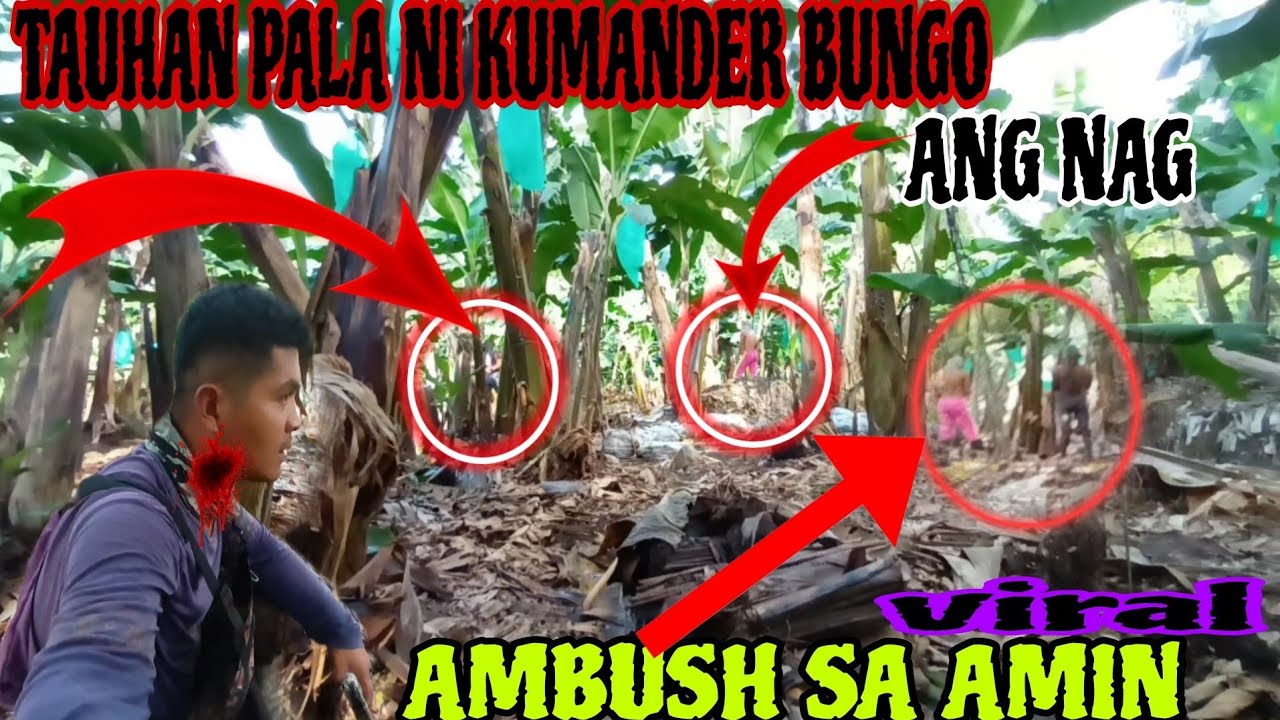 part#98 TAOHAN PALA NI KUMANDER BUNGO QNG NAG AMBUSH SA AMIN 