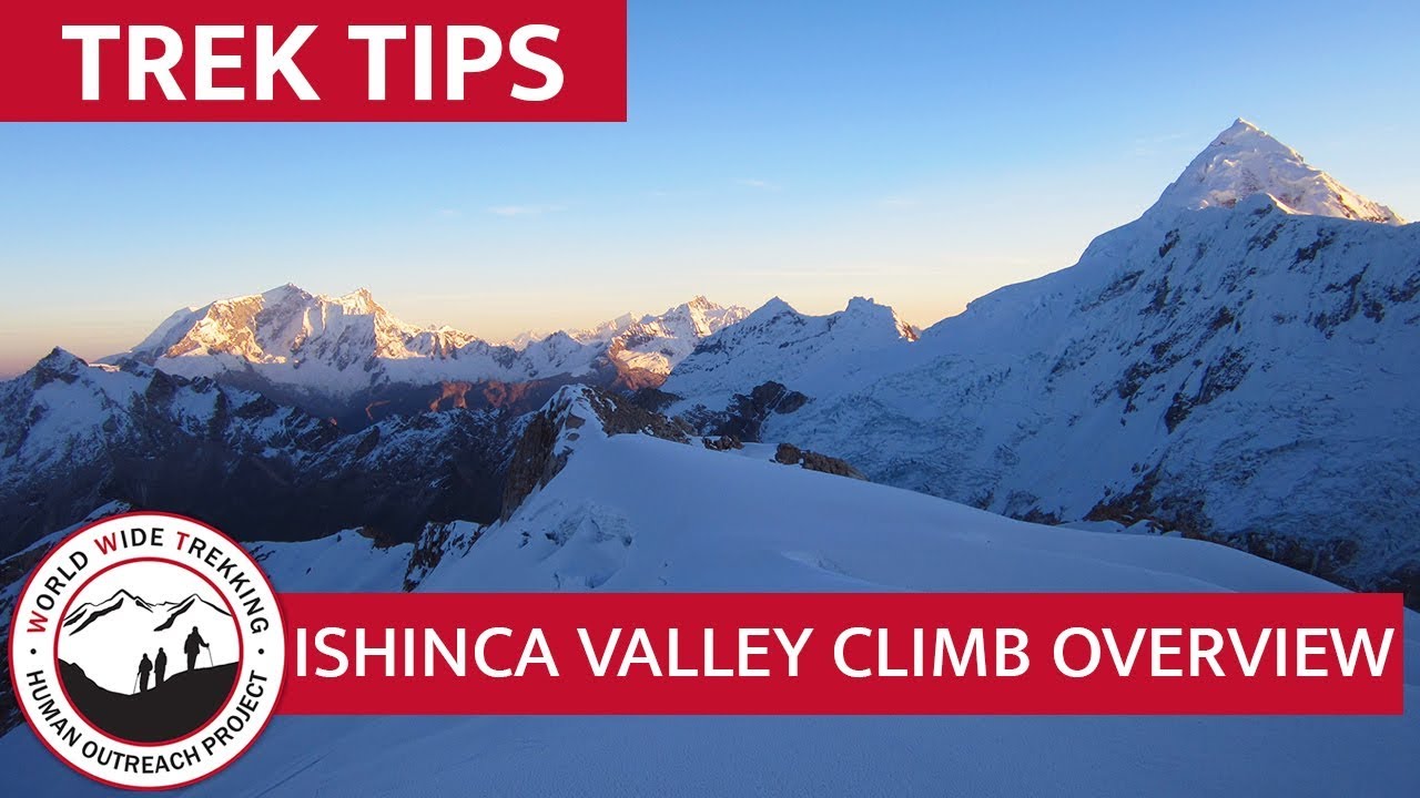 Ishinca Valley Climbing Overview - Peruvian Andes | Trek Tips