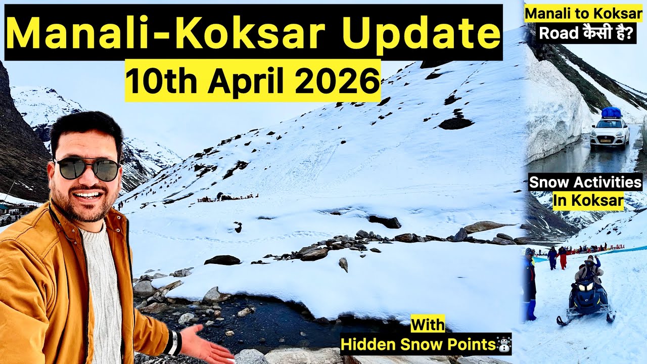 Manali Trip | Koksar Manali Today | Manali Tourist Places | Koksar Snow Update Manali Weather April