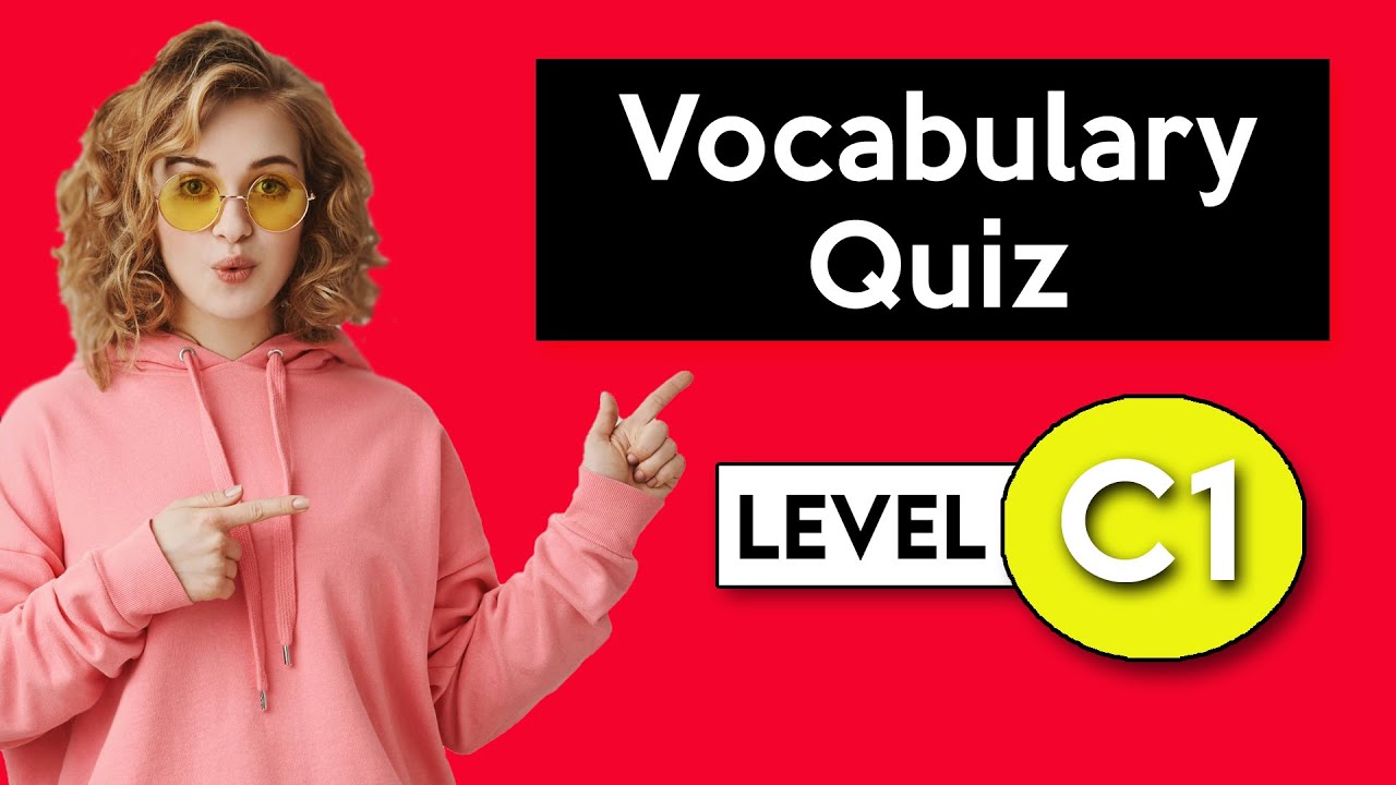 C1 Vocabulary Quiz | Check Your Vocabulary!
