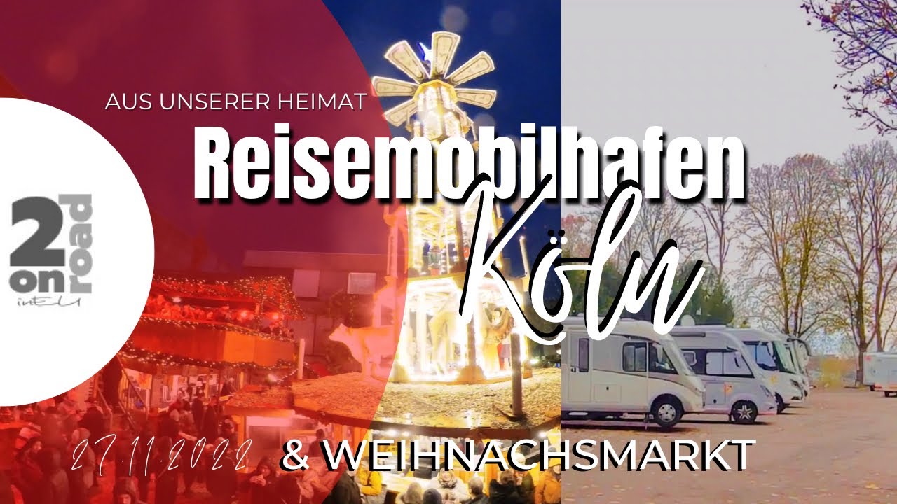 REISEMOBILHAFEN KÖLN und Weihnachtsmarkt