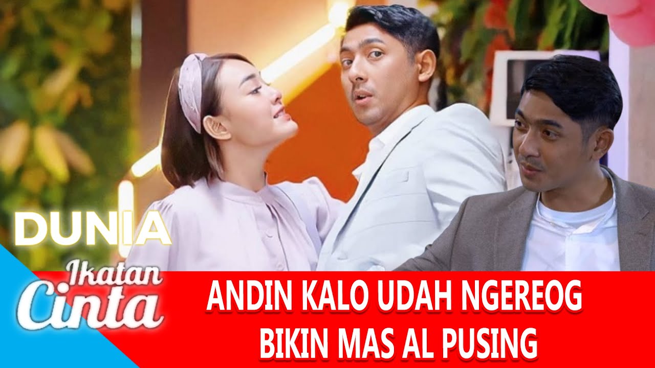 ANDIN NGEREOG, KEPALA MAS AL MAU PECAH !! - DUNIA IKATAN CINTA
