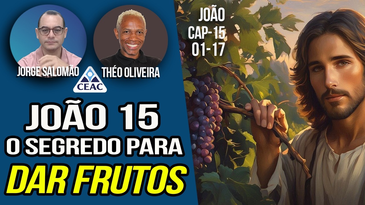 🔥 João 15: O Segredo Para Dar Frutos